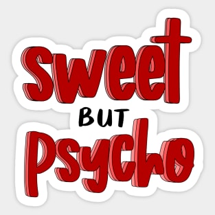 Sweet but Psycho Sticker